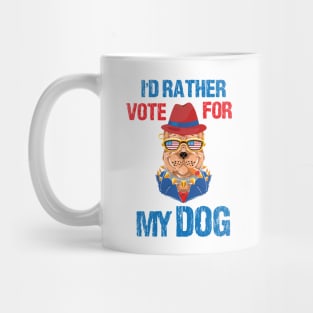 I'd Rather Vote For My Dog Pet Lover Mug